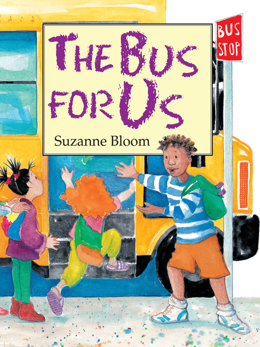 Title details for The Bus for Us by Suzanne Bloom - Wait list